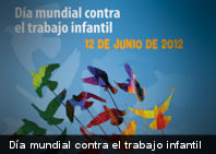 Día mundial contra el trabajo infantil 2012: Derechos humanos y justicia social... erradiquemos el trabajo infantil