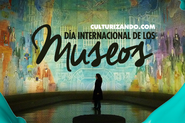 ¿Por qué se celebra el Día Internacional de los Museos?