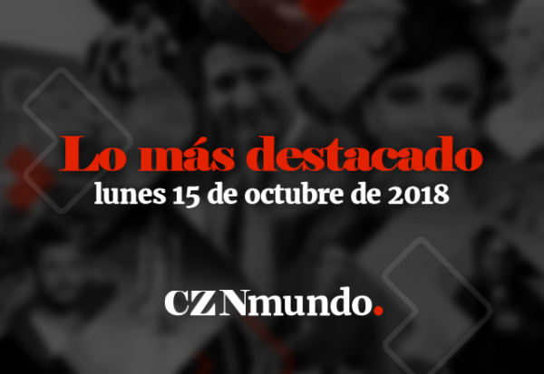 Noticias más destacadas el 15 de octubre de 2018