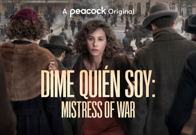 Dime quién soy: Mistress of War la serie española del momento